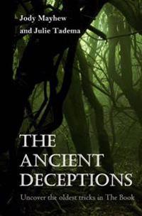 The Ancient Deceptions: Uncover the Oldest Tricks in The Book