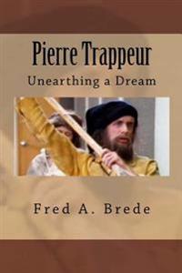 Pierre Trappeur: The Unknown Frenchman