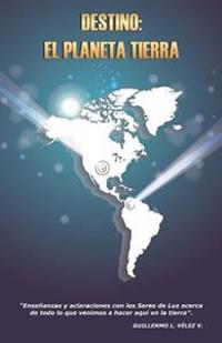 Destino: El Planeta Tierra