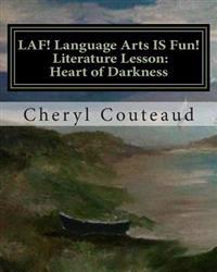LAF! Language Arts IS Fun! Literature Lesson: Heart of Darkness: Language Arts IS Fun!