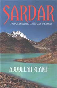 Sardar: From Afghanistan's Golden Age to Carnage