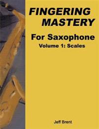 Fingering Mastery For Saxophone