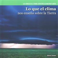 Lo que el clima nos ense�a sobre la Tierra / Investigating Weather