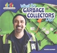 What Do Garbage Collectors Do?
