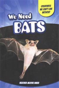 We Need Bats