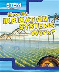 Kirjan kansi "How Do Irrigation Systems Work?"