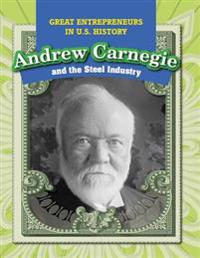Andrew Carnegie and the Steel Industry