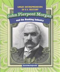 Kirjan kansi "John Pierpont Morgan and the Banking Industry"