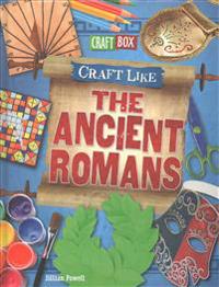 Craft Like the Ancient Romans