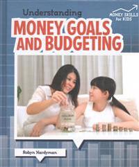 Understanding Money Goals and Budgeting