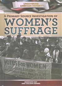 A Primary Source Investigation of Women's Suffrage