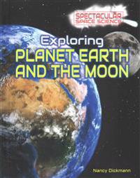 Exploring Planet Earth and the Moon
