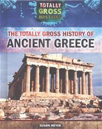 The Totally Gross History of Ancient Greece