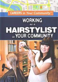 Working As a Hairstylist in Your Community