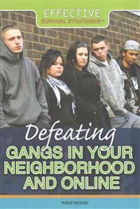 Defeating Gangs in Your Neighborhood and Online