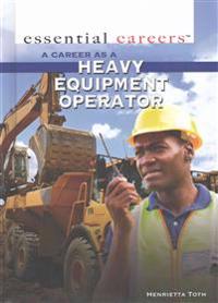 A Career as a Heavy Equipment Operator