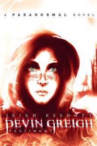 Devin Greigh: Testimony