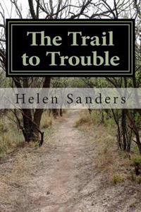The Trail to Trouble