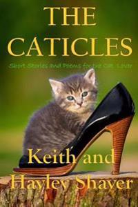 The Caticles: Short Stories and Poems for the Cat Lover