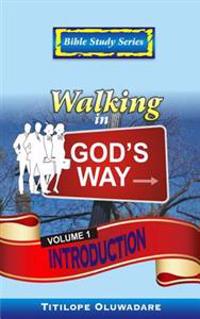 Walking In God's Way - Introduction