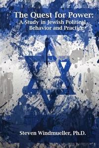 The Quest for Power: A Study in Jewish Political Behavior and Practice