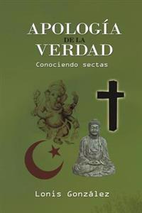 Apología de la Verdad, Conociendo Sectas: conociendo sectas