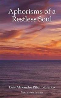 Aphorisms of a Restless Soul
