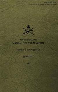 Australian Army Manual of Land Warfare Volume 2, Pamphlet No 2, Survival 1987