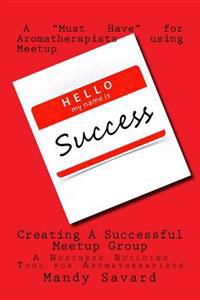Creating A Successful Meetup Group: A Business Building Tool for Aromatherapists