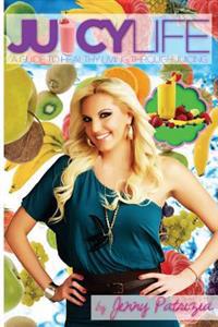 Juicy Life: A Guide to Healthy Living Through Juicing