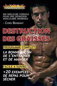Destruction des Graisses: Ma Meilleure Formule pour Définition Musculaire Maximale