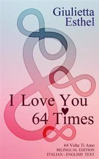 I Love You 64 Times / 64 Volte Ti Amo