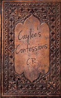 Caylee's Confessions