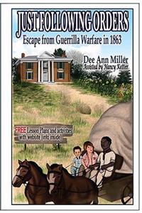 Just Following Orders: Escape from Guerrilla Warfare in 1863