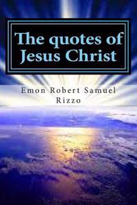 The quotes of Jesus Christ
