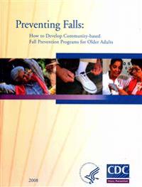 Preventing Falls: How to Develop Community-based Fall Prevention Programs for Older Adults