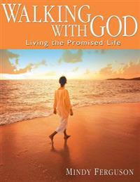 Walking with God: Living the Promised Life