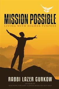 Mission Possible: Living With Higher Purpose