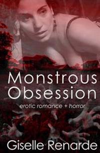 Monstrous Obsession: erotic romance + horror