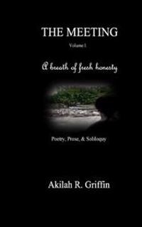 The Meeting: Poetry, Prose, & Soliloquy