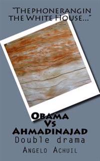 Obama Vs Ahmadinajad: Double drama