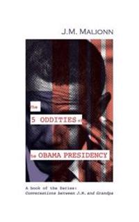 The Five Oddities of The Obama Presidency