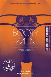 Booty Men: Put Out or Get Out