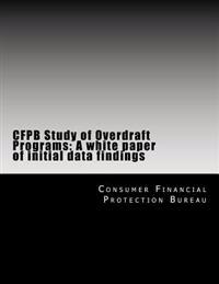 CFPB Study of Overdraft Programs: A white paper of initial data findings