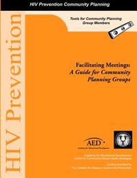 Facilitating Meetings: A Guide for Community Planning Groups
