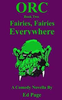 Orc: Fairies, Fairies Everywhere