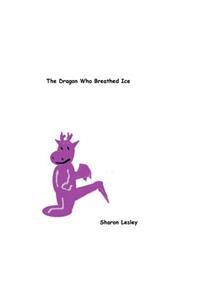 The Dragon Who Breathed Ice