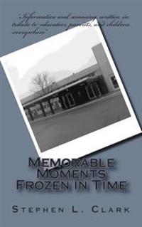 Memorable Moments Frozen in Time