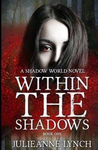 Within the Shadows