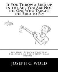 If You Throw a Bird Up in the Air, You Are Not the One Who Taught the Bird to Fly